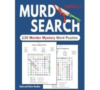 Murdsearch Casefile No.1: A Collection of 130 Murder Mystery Word Search Puzzles - Find the Victim, Reveal the Weapon, Track the Killer, and Solve the Crime