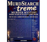 MurdSearch X-treme : Murder Mystery Word Search Puzzle Game Book Volume 2 | 100 Crime Solving Activity Series with Wordsearches and Detective Logic Puzzles (Cozy Mystery Word Search Collection)