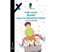 Muriel. Caos no laboratorio lácteo (INFANTIL E XUVENIL - MERLÍN - De 9 anos en diante)