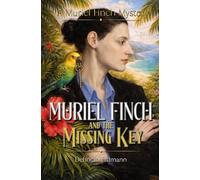 Muriel Finch and The Missing Key (A Muriel Finch Mystery)