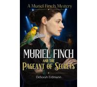 Muriel Finch and The Pageant of Secrets (A Muriel Finch Mystery)