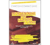 Muriendose por llegar a casa [DVD]