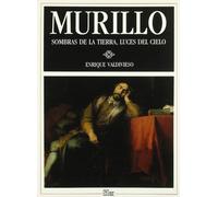 Murillo: sombras de la Tierra, luces del cielo (Sílex arte)
