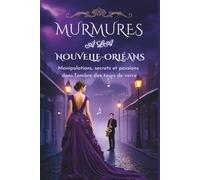 Murmures à La Nouvelle-Orléans: Ombres et secrets dans la ville en croissant