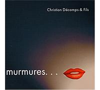 Murmures... by Christian DECAMPS & FILS