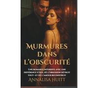 Murmures dans l’Obscurité: Une romance interdite avec une différence d’âge, où l’obsession détruit tout-et où l’amour reconstruit