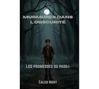 Murmures dans l'obscurité: Les promesses du passé
