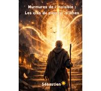 Murmures de l'invisible: Les clés du passeur d'âmes