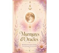 Murmures d'Oracles: 52 semaines pour écouter les messages de ton âme