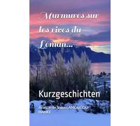 Murmures sur les rives du Léman…: Kurzgeschichten