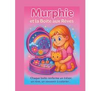 Murphie et la Boîte aux Rêves: Plonge dans un monde miniature où les rêves prennent vie (Les aventures de Murphie)
