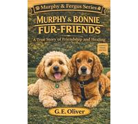 MURPHY & BONNIE: FUR-FRIENDS A True Story of Friendship and Healing - COMPACT TRAVEL EDITION (MURPHY & FERGUS)