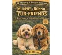 MURPHY & BONNIE: FUR-FRIENDS A True Story of Friendship and Healing - COMPACT TRAVEL EDITION (MURPHY & FERGUS)