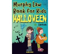 Murphy Law Book for Kids Halloween Edition: Boo Basket Stuffers for Kids, A Funny Halloween Joke and Activity Book, Perfect Gift for Boys, Girls and Grandkids (Murphy Never Takes a Day Off)