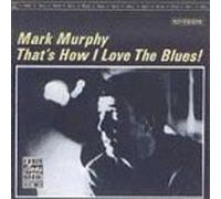 Murphy, Mark - That's How I Love the Blues [Vinilo]