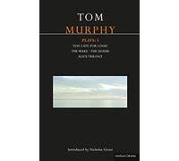 Murphy Plays: 5: The Wake; Too Late For Logic; The House; Alice Trilogy: Bk. 5 (Contemporary Dramatists)