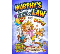Murphy’s Law Book for Kids: 30 Funny Oops Stories to Help Kids Build Confidence and Turn Mistakes into Adventures
