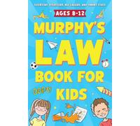 Murphy’s Law Book for Kids: Funny Illustrated Everyday Disasters with Choose-Your-Move Scenarios, Simple “Why It Happened” Explanations, and Smart ... Mindset, and Problem-Solving (Ages 8-12)