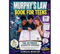 Murphy’s Law Book for Teens: The Ultimate Interactive Workbook with 150+ Real-Life Scenarios, Drills, Worksheets & Anti-Toxic-Positivity Strategies to ... Confidence (THE ILLUSTRATED GUIDE SERIES)