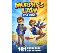Murphy’s Law for Kids: Funny Everyday Oops Moments That Turn Mistakes Into Smart Lessons and Big Laughs for Kids Ages 6-12