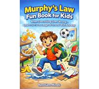 Murphy’s Law Fun Book for Kids: When Everything Goes Wrong… Learn to Fix It, Laugh at It, and Win Anyway