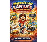 Murphy’s Law Life Comic Book for Kids: The Funniest Everyday Moments Kids Face at School, at Home, and with Friends
