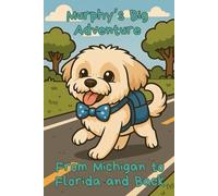 Murphy's Big Adventure: From Michigan to Florida and Back (The Sir Murphy McFluff Series)