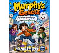 Murphys Gesetz: Ein lustiges Comic-Abenteuer für Kinder über Pech, große Fehler und das Wiederaufstehen