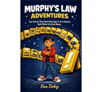 Murphy's Law Adventures: Fun Stories That Teach Kids Ages 6-12 to Bounce Back When Life Gets Messy