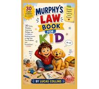 murphy's law book for kid: 30 Funny Mistakes, Surprising Mishaps, and Confidence-Building Lessons to Help Kids Turn Problems into Possibilities