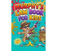 Murphy's Law Book for Kids: Funny Missions, Silly Problems and Creative Solutions for Curious Kids
