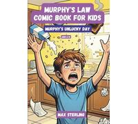 Murphy's Law Comic Book for Kids: Murphy's Unlucky Day: A Fun Illustrated Story About Life's Little Disasters and What They Teach Us Ages 6-10