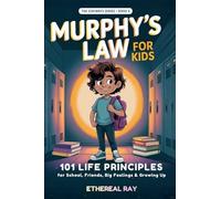 Murphy's Law for Kids: 101 Life Principles for School, Friends, Big Feelings & Growing Up: 4 (Sideways)