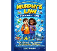 Murphy's Law for Kids & Teens: Faith-Based Life Lessons for Christian Children to Build Resilience, Character, and Confidence