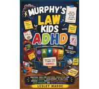 Murphy's Law for Kids with ADHD: Practical Tools for Emotional Regulation and Growth Mindset Development to Help Kids Improve Focus, Reduce Impulsive Reactions, Solve Problems, and Build Confidence