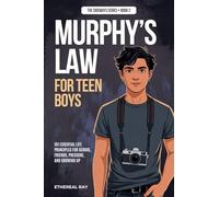 Murphy's Law For Teen Boys: 101 Essential Life Principles for School, Friends, Pressure, and Growing Up: 2 (Sideways)