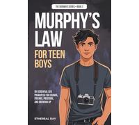 Murphy's Law for Teen Boys: 101 Essential Life Principles for School, Friends, Pressure, and Growing Up (The Sideways Series)