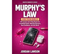 Murphy's Law for Teen Girls: 101 Lessons and 3-Step Resets for Friendship Drama, Rejection Recovery, Real Confidence, and Self-Worth: 2 (Murphy Moments Series)
