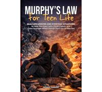 Murphy's Law for Teen Life: Real-Life Lessons and Everyday Situations to Help You Stay Calm, Think Clearly, and Grow Stronger When Things Don't Go as Planned