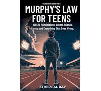 Murphy's Law For Teens: 101 Life Principles for School, Friends, Stress, and Everything That Goes Wrong: 1 (Sideways)