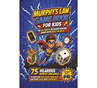 Murphy's Law Game Book for Kids: The Ultimate Decision-Making Game With Built-In Dice: 75 Hilarious Murphy Challenges to Help Kids Stay Calm, Think ... Chaos into Confidence (For Kids Ages 8-12)