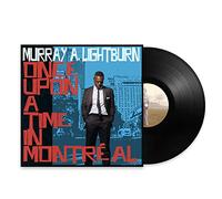 Murray A. Lightburn - Once Upon A Time In Montreal