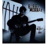Murray,Bobby - The Blues Is Now