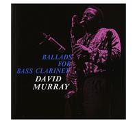 Murray, David - Ballads For Bass Clarinet