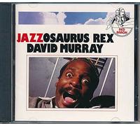 Murray,David - Jazzosaurus Rex