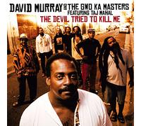 Murray, David & The Gwo-Ka Maters Featuring Taj Mahal - The Devil Tried To Kill Me