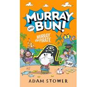 Murray the Pirate: A new adventure in the funny series from bestselling author-illustrator Adam Stower: (3) (Murray and Bun)