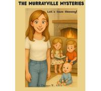 Murrayville Mysteries: Let's Save Mommy! (The Murrayville Mysteries)