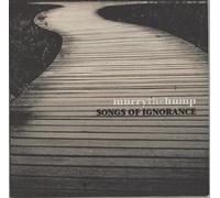 Murry the Hump - Songs of Ignorance [Import]