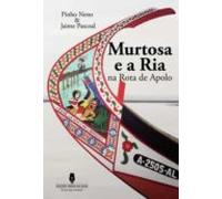 Murtosa E A Ria Na Rota De Apolo